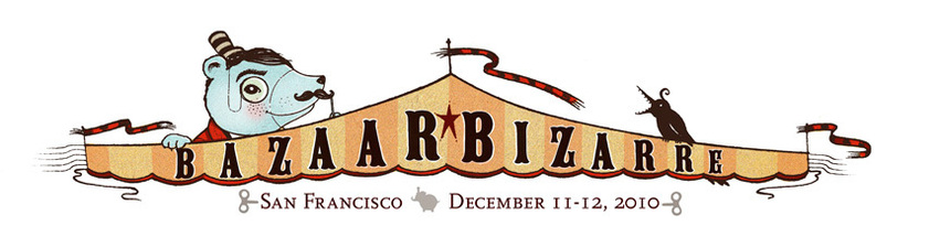 Bazaar Bizarre Holiday Show San Francisco